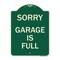 Signmission Sorry Garage Is Full Heavy-Gauge Aluminum Architectural Sign, 24" x 18", G-1824-22885 A-DES-G-1824-22885 - alternate 1